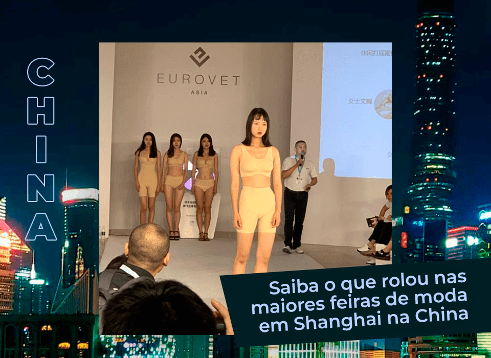 Saiba o que rolou nas maiores feiras de moda em Shanghai na China - Zigg Brasil Aviamentos